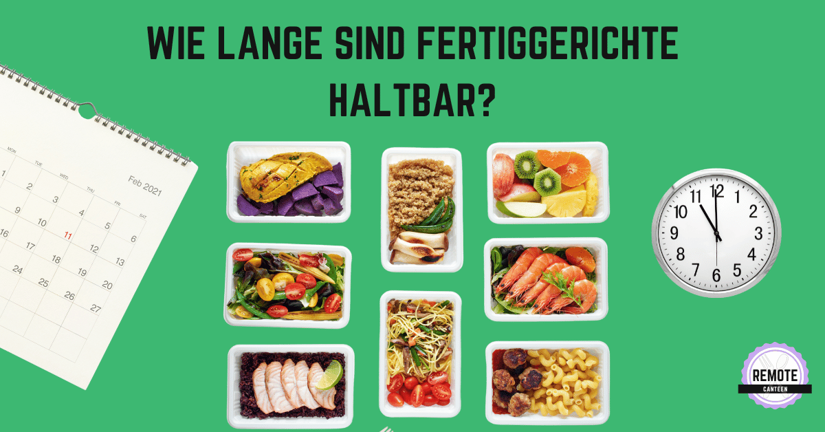 Wie lange sind Fertiggerichte haltbar