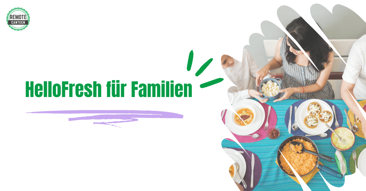 HelloFresh für Familien Kochbox, Kosten, Thermomix und mehr RemoteCanteen