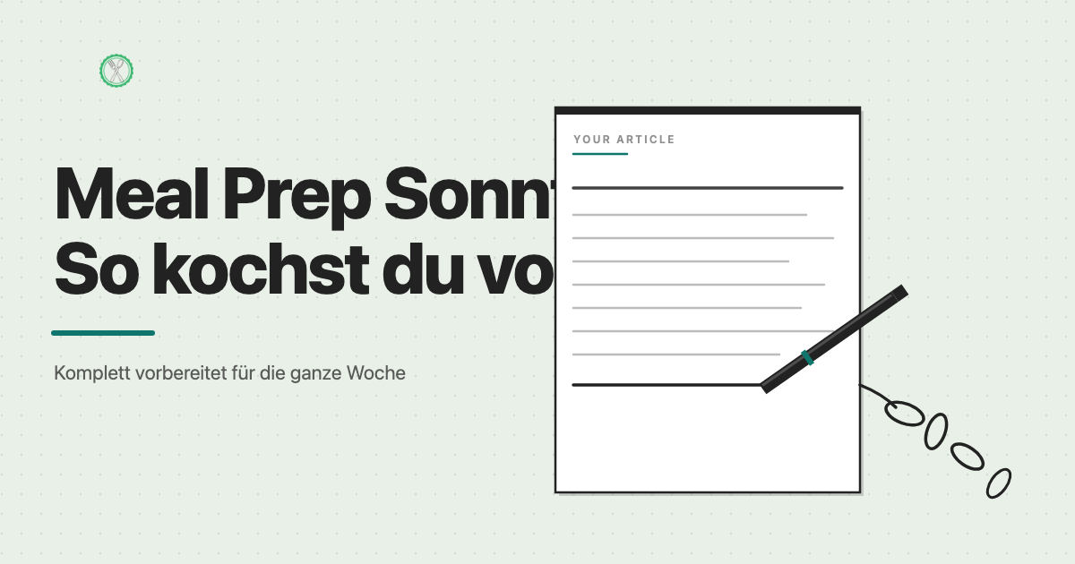 Meal Prep am Sonntag: So kochst du für die ganze Woche vor