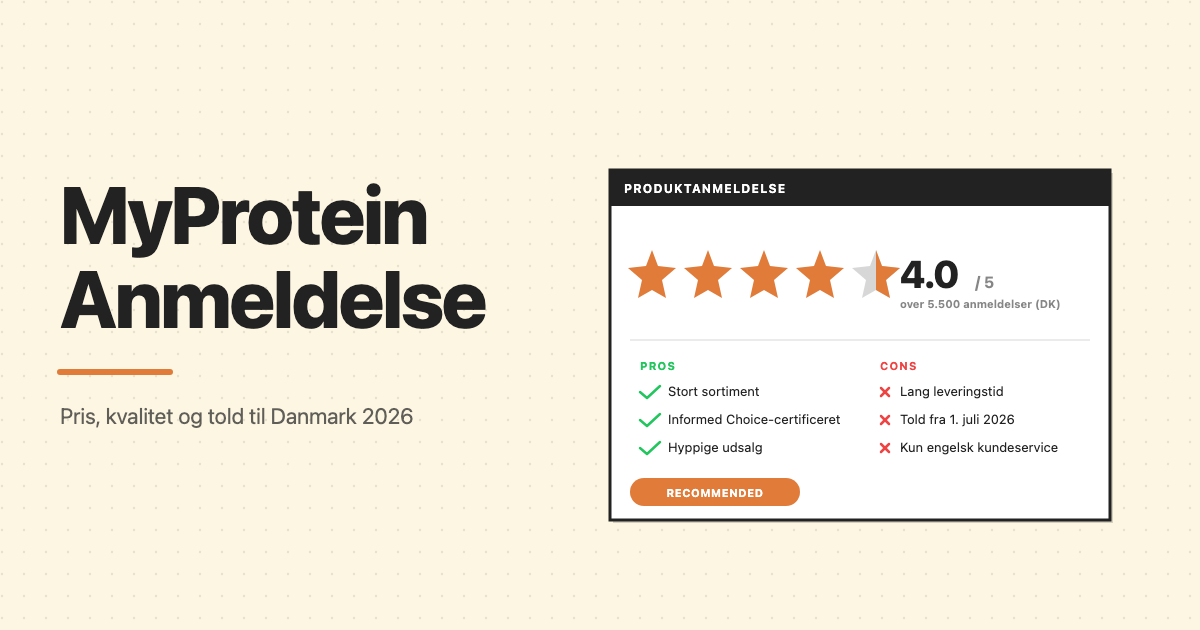 MyProtein anmeldelse: pris, kvalitet og told til Danmark