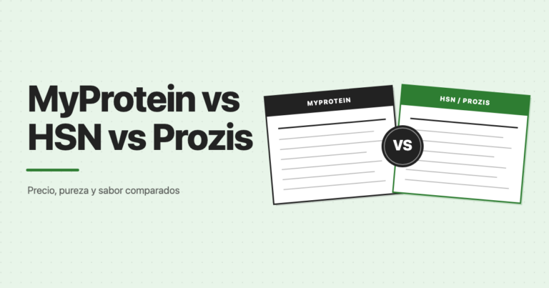 MyProtein vs HSN vs Prozis: comparativa de precio, pureza y sabor