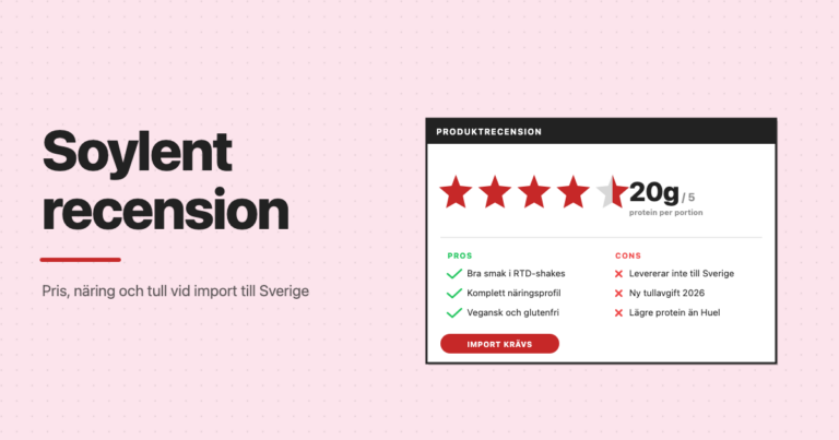 Soylent recension 2026: pris, näring och tull vid import till Sverige